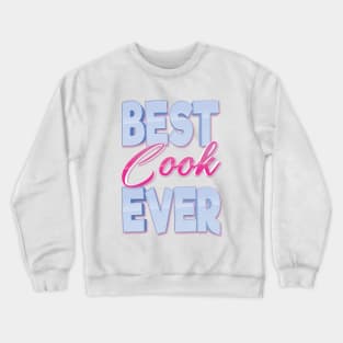 Best Cook Ever Crewneck Sweatshirt